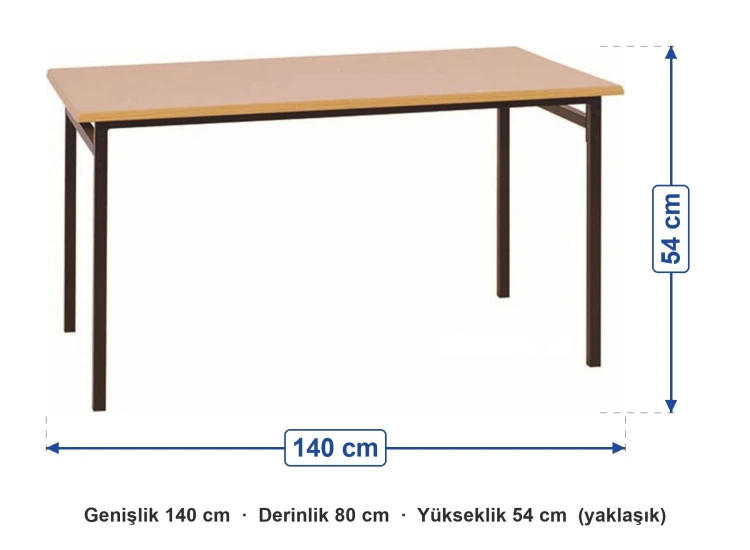 Kantin Masası  80x140 ölçüleri: genişlik 140 cm, derinlik 80 cm, yükseklik 54 cm (yaklaşık)