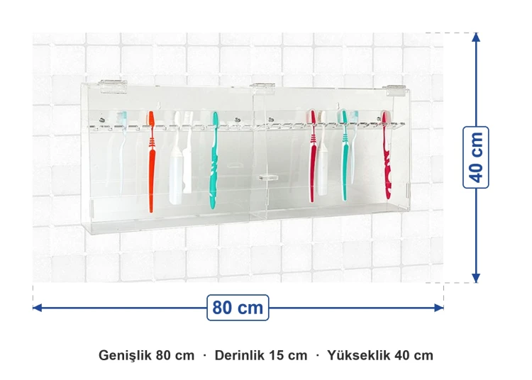 Pleksi Kapaklı Diş Fırçası Dolabı 26 Fırçalık ölçüleri: genişlik 80 cm, derinlik 15 cm, yükseklik 40 cm